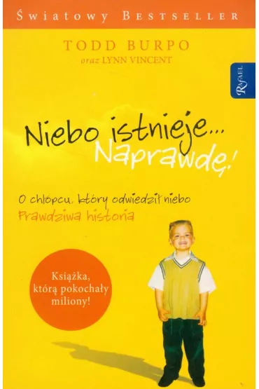 Niebo istnieje... Naprawd�! - Todd Burpo, Vincent Lynn