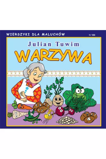 Wierszyki dla Maluch�w 186. Warzywa - Julian Tuwim