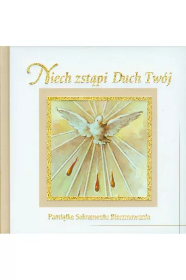 Niech zst�pi Duch Tw�j. Pami�tka Sakramentu..