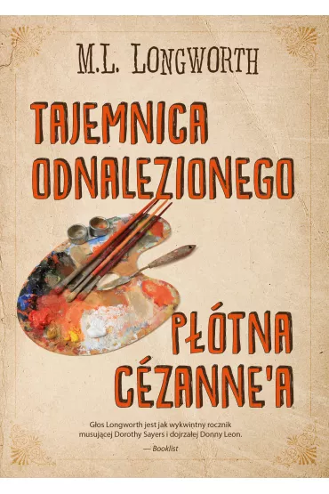 Tajemnica odnalezionego p��tna Cezanne'a. Verlaque i Bonnet na tropie. Tom 5 - Mary Lou Longworth