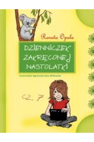 Dzienniczek zakr�conej nastolatki cz. 7 - Renata Opala