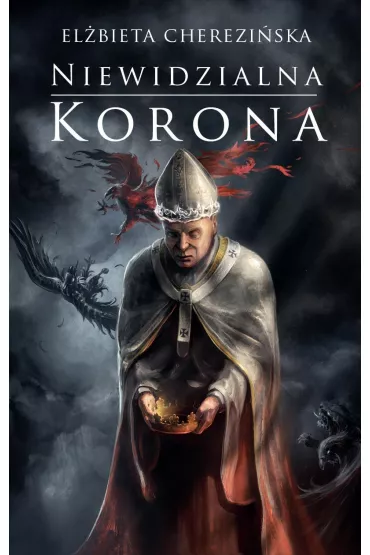 Niewidzialna korona - El�bieta Cherezi�ska