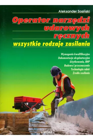 Operator narz�dzi udarowych r�cznych - Aleksander Sosi�ski