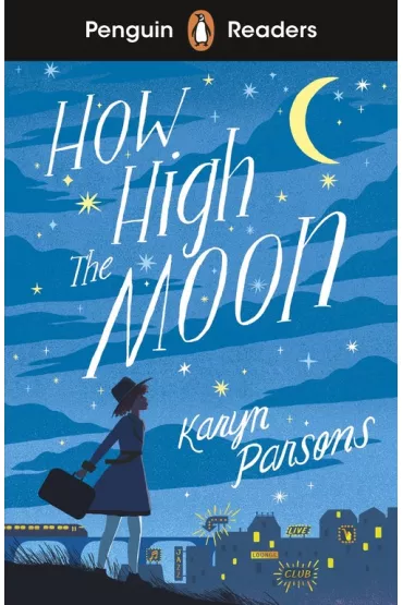 How High The Moon. Penguin Readers Level 4 wer. angielska - Karyn Parsons