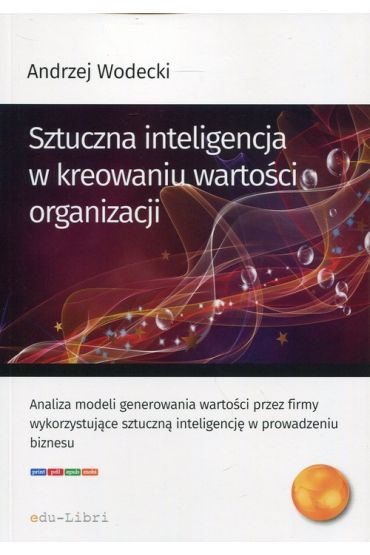 Sztuczna inteligencja w kreowaniu wartości organizacji