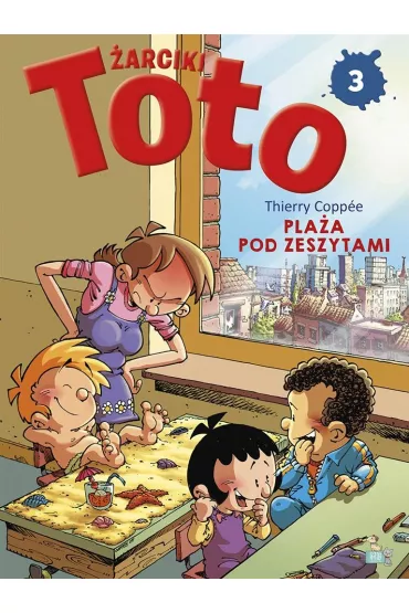 Pla�a pod zeszytami. �arciki Toto. Komiks. Tom 3 - Thierry Coppee