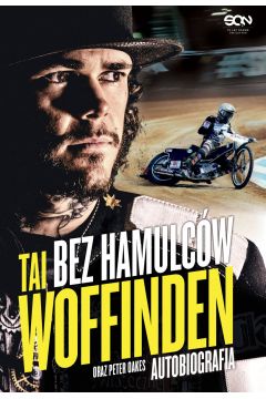 Bez hamulców. Tai Woffinden. Autobiografia