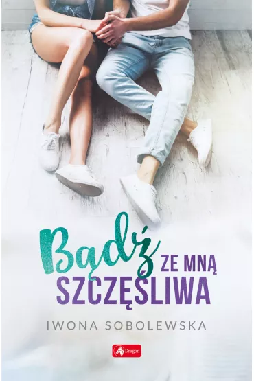 B�d� ze mn� szcz�liwa - Iwona Sobolewska