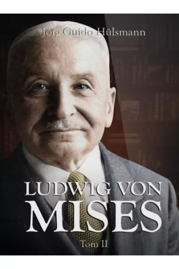 Ludwig von Mises T.2 - Jorg Guido Hulsmann