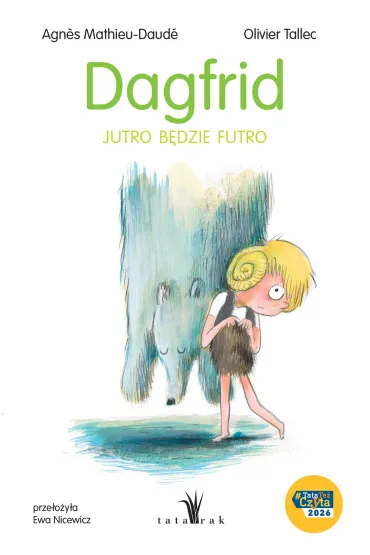 Dagfrid. Jutro b�dzie futro - Olivier Tallec, Agnes  Mathieu-Daud�