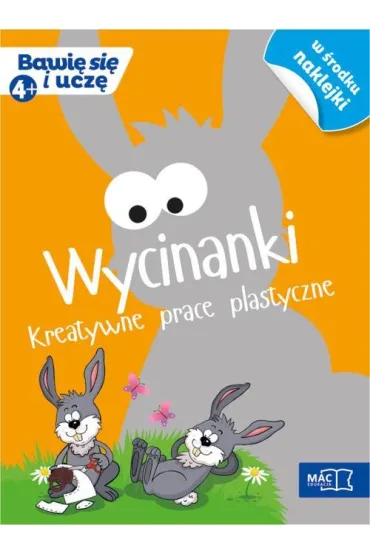 WYCINANKI KRETYWNE PRACE PLASTYCZNE 4+-MAC - El�bieta Lekan , Marzena Kwiecie�, Wies�awa �aba-�abi�ska