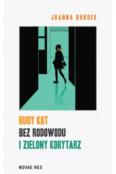 Rudy kot bez rodowodu i zielony korytarz - Joanna  Burdek