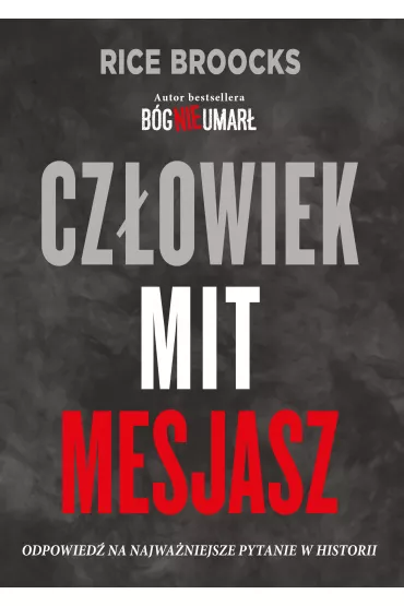Cz�owiek Mit Mesjasz. (B�g nie umar� 2) - Rice Broocks