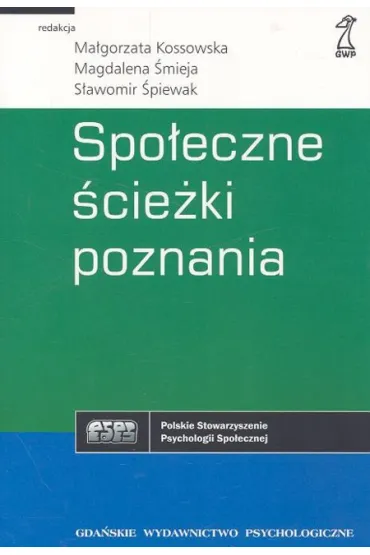 Spo�eczne �cie�ki poznania - Kossowska Ma�gorzata �mieja Magdalena �piewak S�awomir