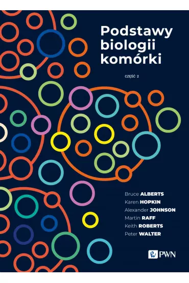 Podstawy biologii kom�rki. Cz�� 2 - Bruce Alberts, Karen Hopkin, Morgan David, Keith Roberts, Alexander Johnson, Rebecca Heald, Peter Walter