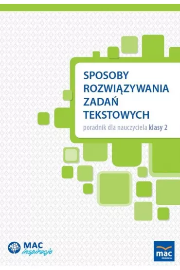 Sposoby rozwi�zywania zada� tekstowych. Poradnik dla nauczyciela klasy 2 - Marzena K�dra