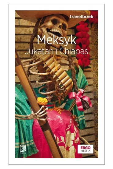 Meksyk. Jukatan i Chiapas. Travelbook - Pawe� Skiba, Ewa Pytel-Skiba