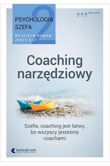 Coaching narz�dziowy. Psychologia szefa. Tom 2 - Jerzy Gut, Wojciech Haman
