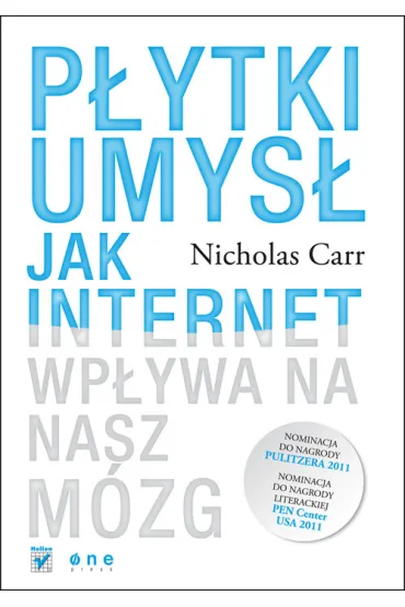 P�ytki umys�. Jak internet wp�ywa na nasz m�zg - Nicholas Carr