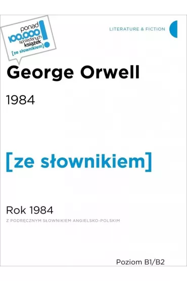 1984. Rok 1984 z podrcznym sownikiem angielsko-polskim. Poziom B1-B2 - Dafaux Marini, George Orwell