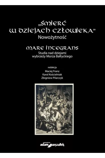 �mier� w dziejach cz�owieka. Nowo�ytno�� - Karol Ko�cielniak, Maciej Franz, Zbigniew Pilarczyk