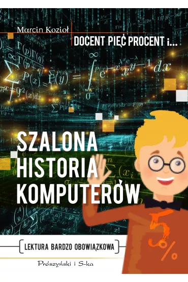 Szalona historia komputer�w - Marcin Kozio�