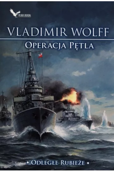 Odleg�e Rubie�e. Operacja P�tla - Vladimir Wolff