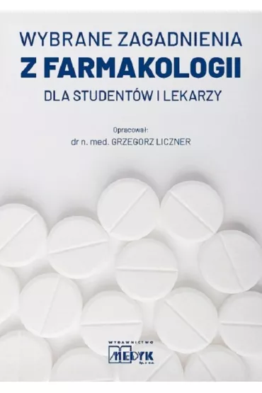 Wybrane zagadnienia z farmakologii dla student�w i lekarzy - Grzegorz Liczner