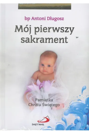 M�j I sakrament Chrztu �wi�tego - Dziewczynka - Antoni D�ugosz