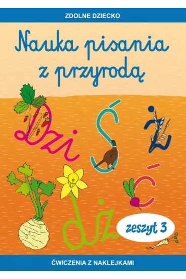 Nauka pisania z przyrod�. Zeszyt 3. �wiczenia - Jadwiga D�bowiak