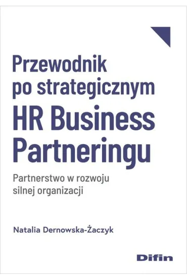 Przewodnik po strategicznym HR Business Partnering - Natalia Dernowska-�aczyk