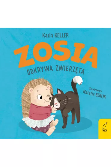 Zosia odkrywa zwierzta - Kasia  Keller