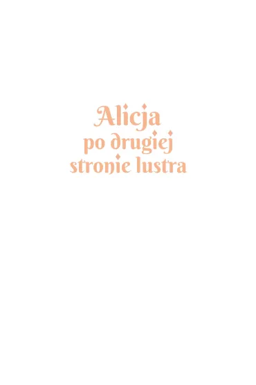 Alicja po drugiej stronie lustra - Lewis Carroll