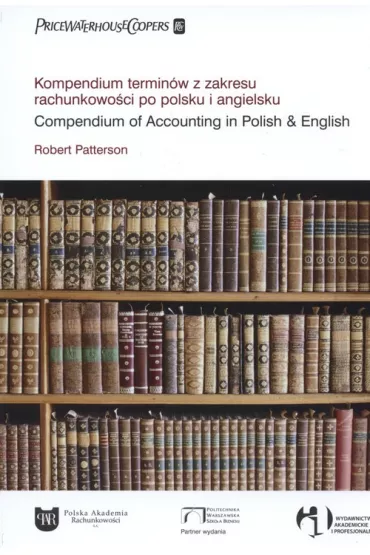 Kompendium termin�w z zakresu rachunkowo�ci po polsku i angielsku - Robert Patterson
