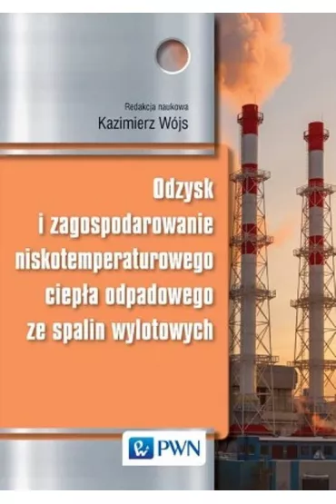 Odzysk i zagospodarowanie niskotemperaturowego ciep�a odpadowego ze spalin wylotowych - Kazimierz W�js