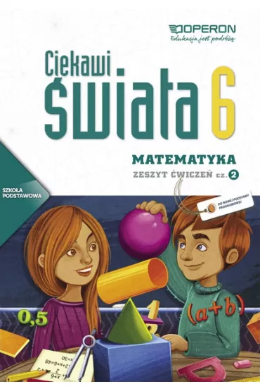 Ciekawi �wiata. Matematyka 6. Cz�� 2. Zeszyt �wicze�. Szko�a podstawowa