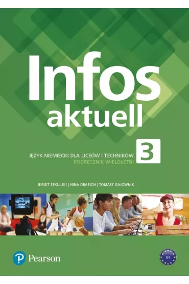 Infos Aktuell 3. Jezyk niemiecki. Podr�cznik + kod (Interaktywny podr�cznik i zeszyt �wicze�) - Opracowanie zbiorowe Infos Aktuell 3. Jezyk niemiecki. Podr�cznik + kod (Interaktywny podr�cznik i zeszyt �wicze�) - Cezary Serzysko, Nina Drabich, Tomasz Gajownik, Birgit Sekulski