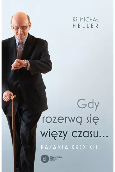 Gdy rozerw� si� wi�zy czasu - Micha� Heller