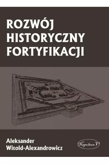 Rozw�j historyczny fortyfikacji - Aleksander  Witold-Alexandrowicz