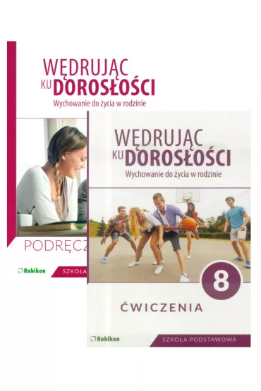 W�druj�c ku doros�o�ci. Wychowanie do �ycia w rodzinie. Podr�cznik i �wiczenia dla klasy 8 szko�y podstawowej - Teresa Kr�l