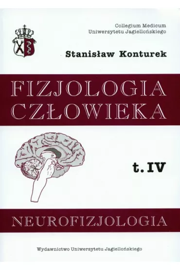Neurofizjologia. Fizjologia cz�owieka. Tom 4 - Stanis�aw Konturek