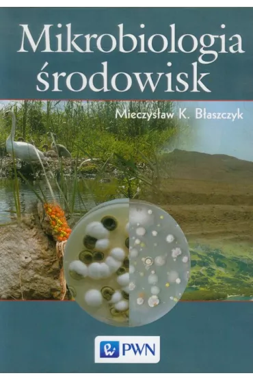 Mikrobiologia �rodowisk - Mieczys�aw K. B�aszczyk