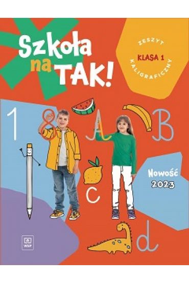 Szkoła na TAK! Zeszyt kaligraficzny. Edukacja wczesnoszkolna. Klasa 1