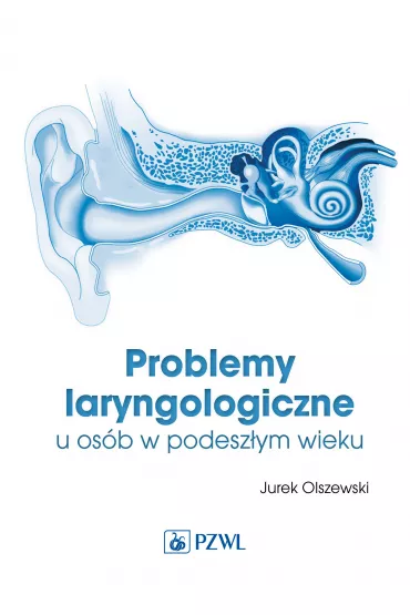 Problemy laryngologiczne u os�b w podesz�ym wieku - Jurek Olszewski