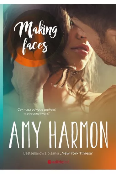 Making Faces - Amy Harmon