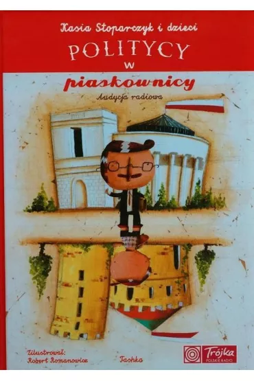 Politycy w piaskownicy - Kasia Stoparczyk