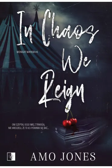 In Chaos We Reign. Seria Midnight Mayhem. Tom 4 - Amo Jones