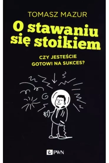 O stawaniu si� stoikiem - Tomasz Mazur