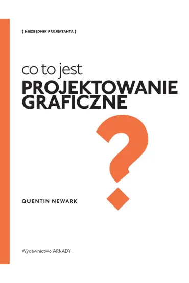 Co to jest projektowanie graficzne? - Quentin Newark