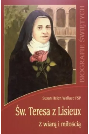 Biografie witych - w. Teresa z Lisieux - Susan Helen Wallace Fsp
